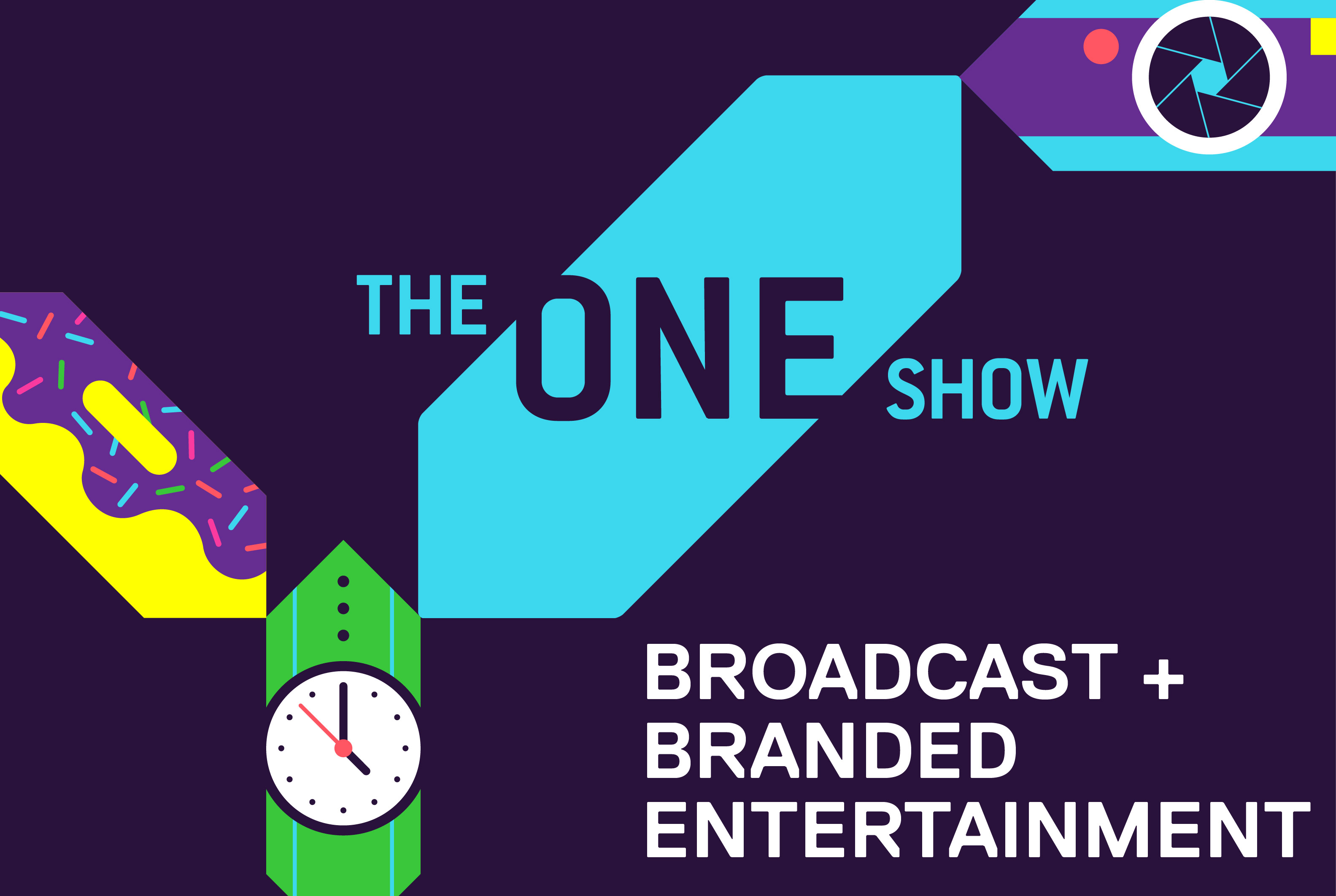 One Show – Broadcast + Branded Entertainment